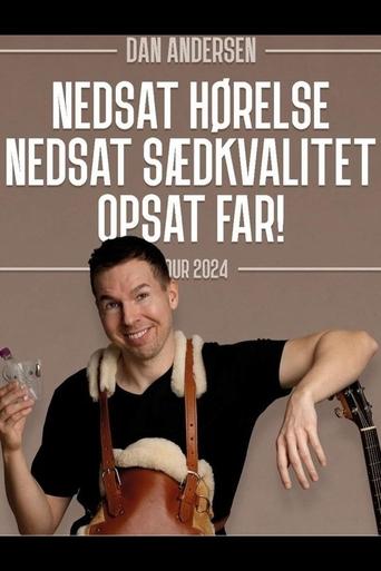 Dan Andersen - Nedsat Hørelse, Nedsat Sædkvalitet, Opsat Far. Poster of Dan Andersen - Nedsat Hørelse, Nedsat Sædkvalitet, Opsat Far.