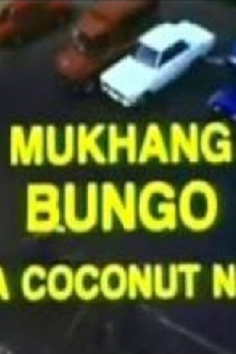 Mukhang Bungo: Da Coconut Nut Poster of Mukhang Bungo: Da Coconut Nut