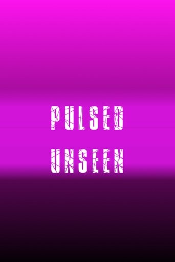 Pulsed Unseen Poster of Pulsed Unseen