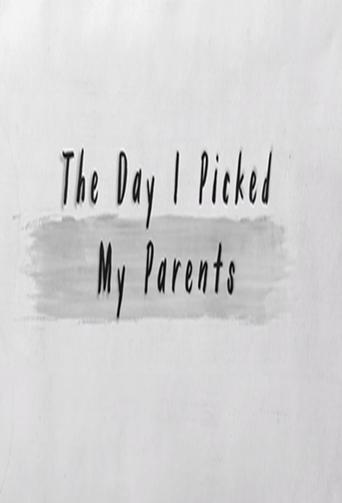 The Day I Picked My Parents Poster of The Day I Picked My Parents
