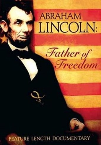 Abraham Lincoln - Father of Freedom Poster of Abraham Lincoln - Father of Freedom