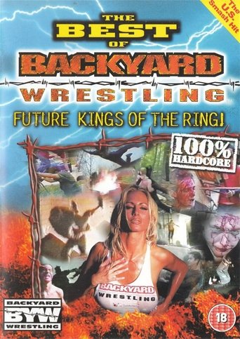 The Best Of Backyard Wrestling: Future Kings Of The Ring Poster of The Best Of Backyard Wrestling: Future Kings Of The Ring