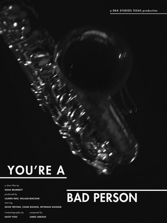 You're A Bad Person Poster of You're A Bad Person