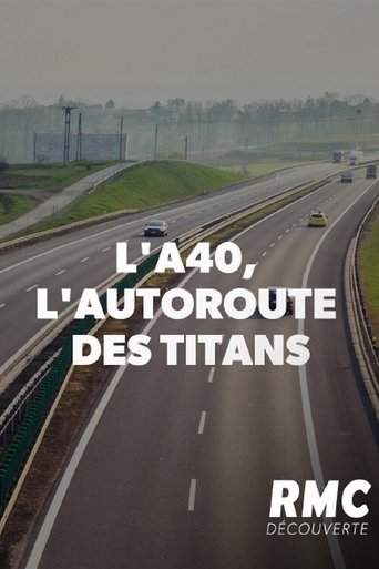 L'A40, l'autoroute des titans Poster of L'A40, l'autoroute des titans