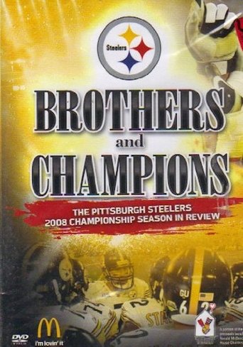 Brothers And Champions - The Pittsburgh Steelers 2008 Championship Season In Review Poster of Brothers And Champions - The Pittsburgh Steelers 2008 Championship Season In Review