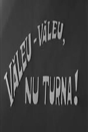 Văleu, văleu, nu turna! Poster of Văleu, văleu, nu turna!