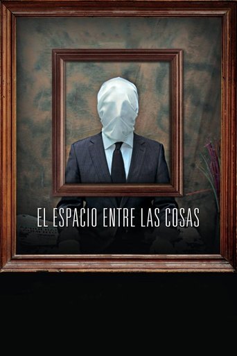 El Espacio Entre Las Cosas Poster of El Espacio Entre Las Cosas