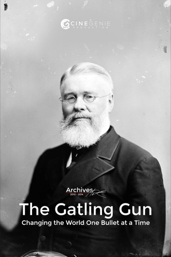 The Gatling Gun: Changing the World One Bullet at a Time Poster of The Gatling Gun: Changing the World One Bullet at a Time