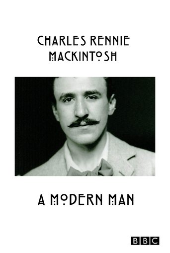 Charles Rennie Mackintosh: A Modern Man Poster of Charles Rennie Mackintosh: A Modern Man