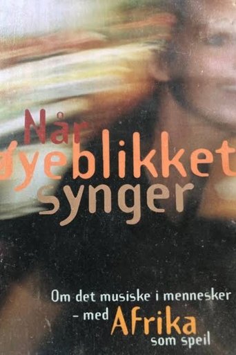 Når Øyeblikket Synger Poster of Når Øyeblikket Synger