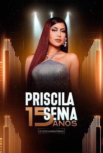 Priscila Senna 15 Anos: O Documentário Poster of Priscila Senna 15 Anos: O Documentário