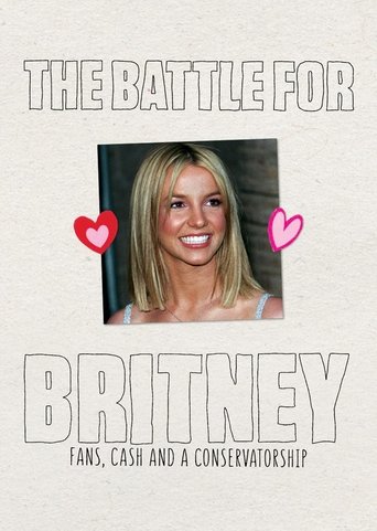 The Battle for Britney: Fans, Cash and a Conservatorship Poster of The Battle for Britney: Fans, Cash and a Conservatorship