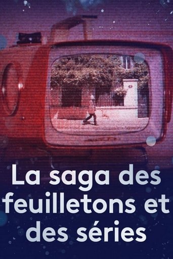 La saga des feuilletons et des séries Poster of La saga des feuilletons et des séries