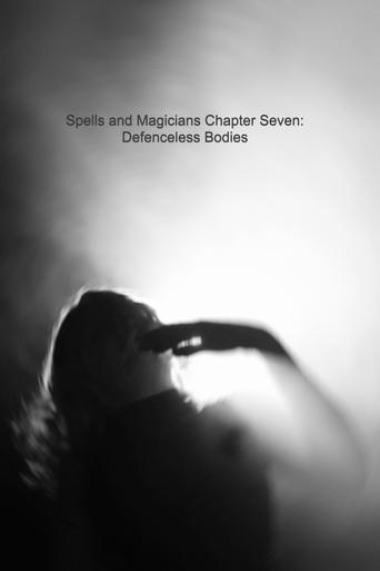 Spells and Magicians Chapter Seven: Defenceless Bodies Poster of Spells and Magicians Chapter Seven: Defenceless Bodies