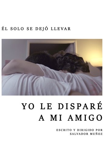 Yo le Disparé a mi Amigo Poster of Yo le Disparé a mi Amigo