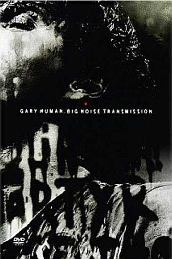 Gary Numan: Big Noise Transmission Poster of Gary Numan: Big Noise Transmission