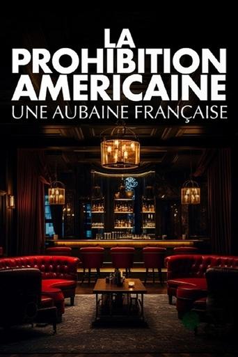 La prohibition américaine, une aubaine française Poster of La prohibition américaine, une aubaine française