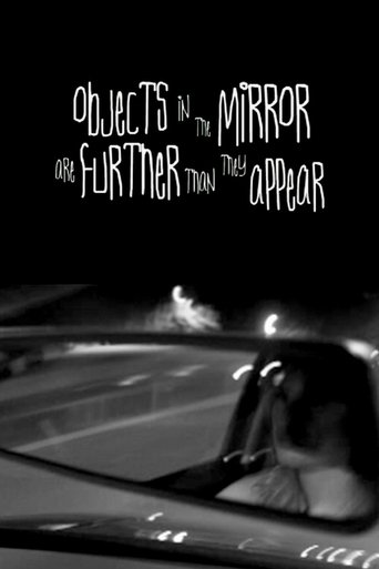 Objects in the Mirror Are Further than They Appear Poster of Objects in the Mirror Are Further than They Appear
