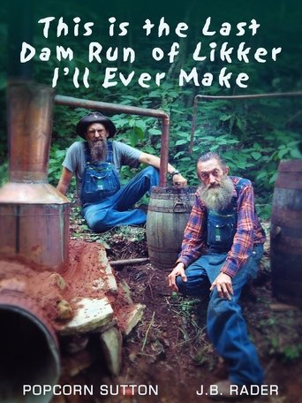 This Is the Last Dam Run of Likker I'll Ever Make Poster of This Is the Last Dam Run of Likker I'll Ever Make