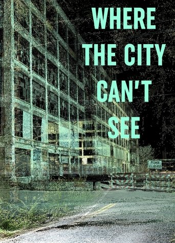 Where The City Can't See Poster of Where The City Can't See