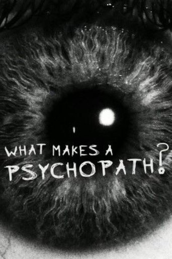 What Makes a Psychopath? Poster of What Makes a Psychopath?