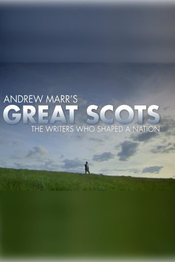 Andrew Marr's Great Scots: The Writers Who Shaped a Nation Poster of Andrew Marr's Great Scots: The Writers Who Shaped a Nation