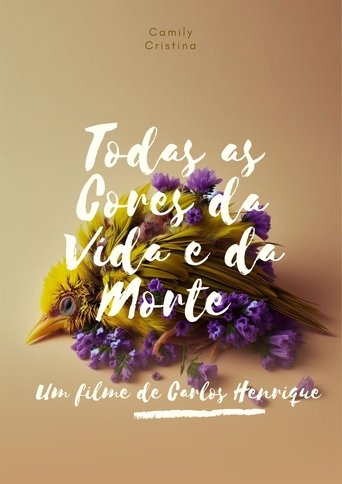 Todas as Cores da Vida e da Morte Poster of Todas as Cores da Vida e da Morte