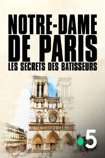 Notre-Dame de Paris, les secrets des bâtisseurs Poster of Notre-Dame de Paris, les secrets des bâtisseurs