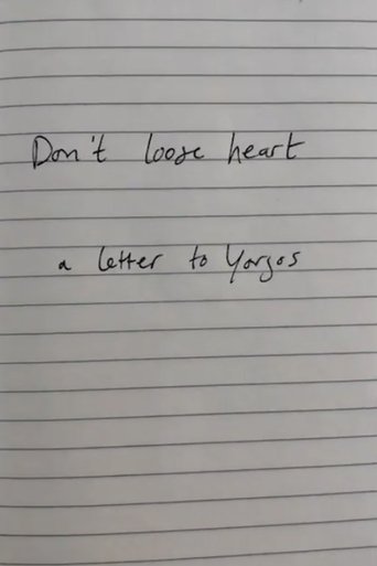 Don't lose heart - a letter to Yorgos Poster of Don't lose heart - a letter to Yorgos
