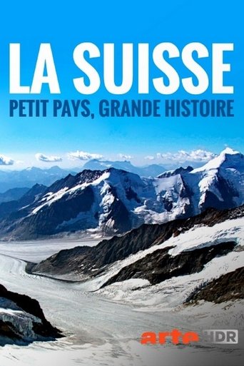 La Suisse : petit pays, grande histoire Poster of La Suisse : petit pays, grande histoire