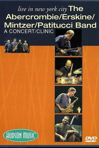 The Abercrombie, Erskine, Mintzer, Patitucci Band - Live In New York City Poster of The Abercrombie, Erskine, Mintzer, Patitucci Band - Live In New York City