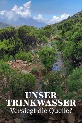 Unser Trinkwasser - Versiegt die Quelle? Poster of Unser Trinkwasser - Versiegt die Quelle?