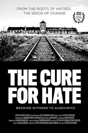 The Cure for Hate: Bearing Witness to Auschwitz Poster of The Cure for Hate: Bearing Witness to Auschwitz