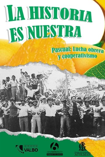 La historia es nuestra: Pascual, lucha obrera y cooperativismo Poster of La historia es nuestra: Pascual, lucha obrera y cooperativismo