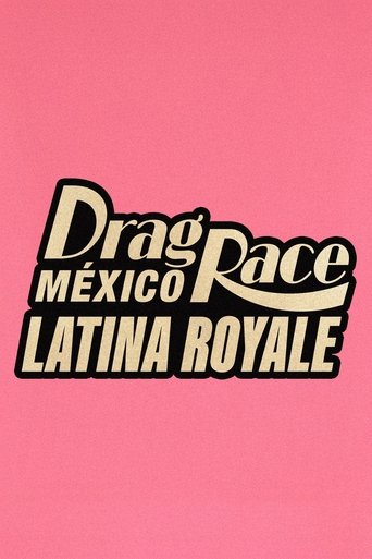 Drag Race México: Latina Royale Poster of Drag Race México: Latina Royale
