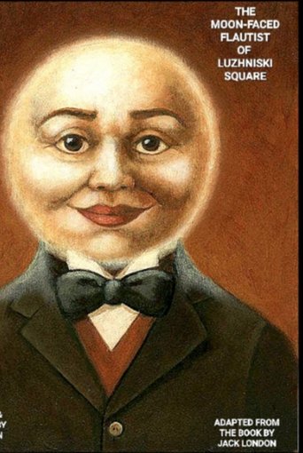 The Moon-Faced Flautist of Luzhniski Square Poster of The Moon-Faced Flautist of Luzhniski Square