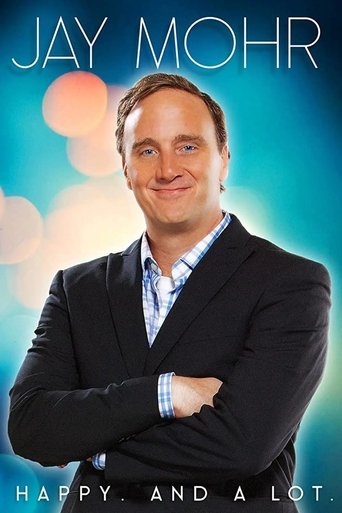 Jay Mohr: Happy. And A Lot. Poster of Jay Mohr: Happy. And A Lot.