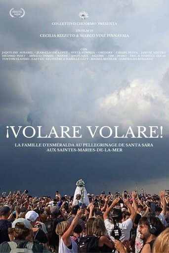 ¡Volare Volare! - Esméralda's Family to the Pilgrimage of Santa Sara in Saintes-Maries-de-la-mer Poster of ¡Volare Volare! - Esméralda's Family to the Pilgrimage of Santa Sara in Saintes-Maries-de-la-mer