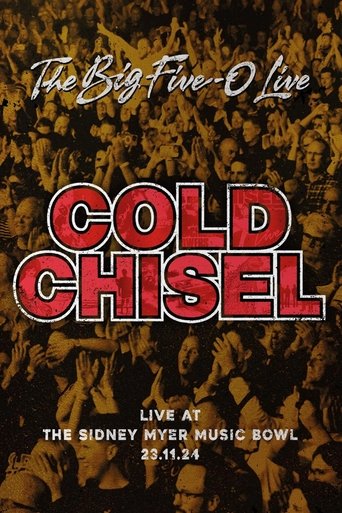 Cold Chisel: The Big 5-0 Live Poster of Cold Chisel: The Big 5-0 Live