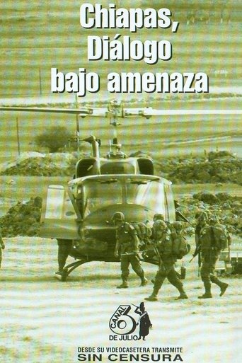 Chiapas: Diálogo bajo amenaza Poster of Chiapas: Diálogo bajo amenaza