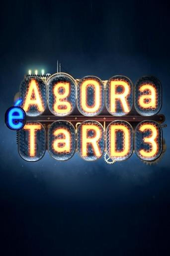 Agora É Tarde Poster of Agora É Tarde