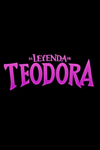 La Leyenda de Teodora Poster of La Leyenda de Teodora