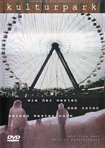 Kulturpark - Wie der Westen dem Osten seinen Westen nahm Poster of Kulturpark - Wie der Westen dem Osten seinen Westen nahm