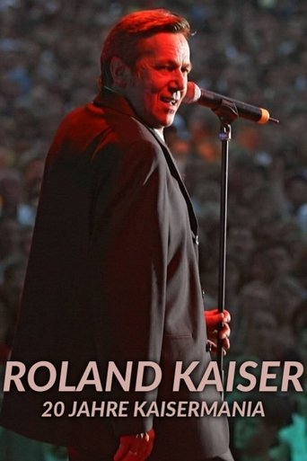 Roland Kaiser - 20 Jahre Kaisermania Poster of Roland Kaiser - 20 Jahre Kaisermania