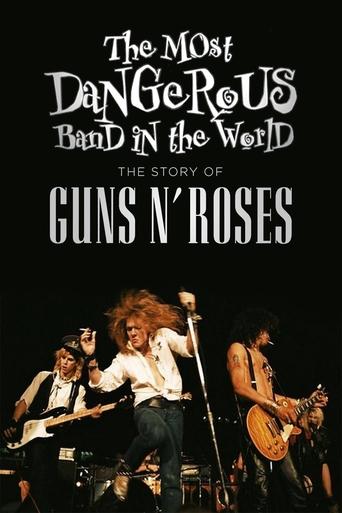 The Most Dangerous Band In The World: The Story of Guns N’ Roses Poster of The Most Dangerous Band In The World: The Story of Guns N’ Roses