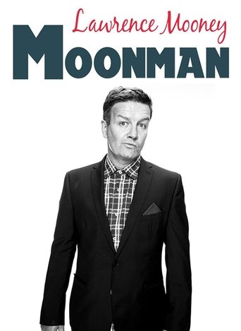 Lawrence Mooney: Moonman Poster of Lawrence Mooney: Moonman