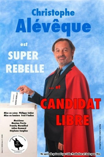 Christophe Alévêque est Super Rebelle... et candidat libre ! Poster of Christophe Alévêque est Super Rebelle... et candidat libre !