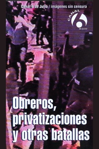 Obreros, privatizaciones y otras batallas Poster of Obreros, privatizaciones y otras batallas