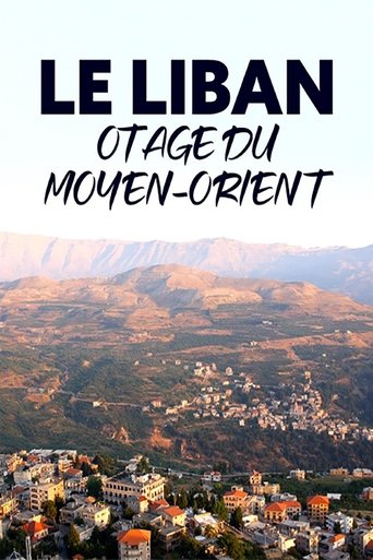 Le Liban, otage du Moyen-Orient Poster of Le Liban, otage du Moyen-Orient