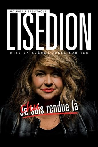 Lise Dion : Chu rendue là Poster of Lise Dion : Chu rendue là
